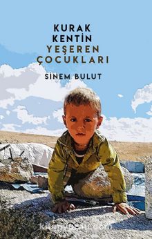 Kurak Kentin Yeşeren Çocukları - Sinem Bulut