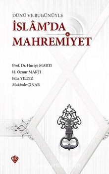 Dünü ve Bugünüyle İslam’da Mahremiyet - Kolektif