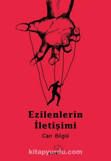 Ezilenlerin İletişimi - Can Bilgili