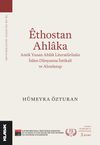 Ethostan Ahlaka & Antik Yunan Ahlak Literat&uuml;r&uuml;n&uuml;n İslam D&uuml;nyasına İntikali ve Alımlanışı
