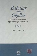 Babalar ve Oğullar/Tanzimat Romanının Epistemolojik Temelleri