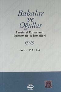 Babalar ve Oğullar/Tanzimat Romanının Epistemolojik Temelleri