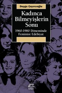 Kadınca Bilmeyişlerin Sonu & 1960-1980 Döneminde Feminist Edebiyat