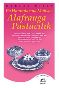 Ev Hanımlarına Mahsus Alafranga Pastacılık