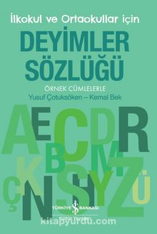 Deyimler Sözlüğü İlkokul Ve Ortaokullar İçin (Örnek Cümlelerle) - Yusuf Çotuksöken