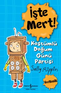 İşte Mert! Kostümlü Doğum Günü Partisi / Üretkenlik