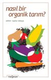 Nasıl Bir Organik Tarım?