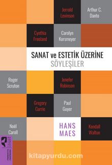 Sanat ve Estetik Üzerine Söyleşiler - Hans Maes