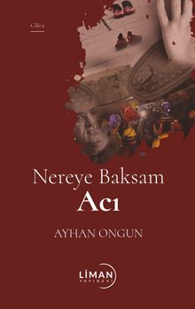 Nereye Baksam Acı (2.Cilt)