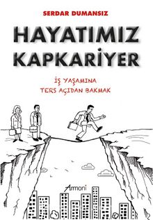 Hayatımız Kapkariyer - Serdar Dumansız