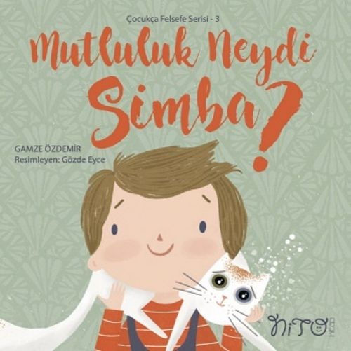 Mutluluk Neydi Simba ? / Çocukça Felsefe Serisi 3