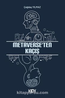 Metaverse'ten Kaçış - Çağdaş  Yılmaz