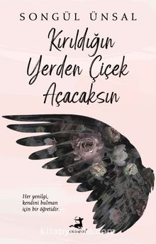 Kırıldığın Yerden Çiçek Açacaksın - Songül Ünsal