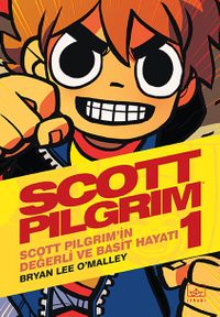 Scott Pilgrim 1: Scott Pilgrim'in Değerli ve Basit Hayatı