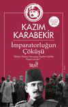 İmparatorluğun &Ccedil;&ouml;k&uuml;ş&uuml; & Birinci D&uuml;nya Savaşına Neden Girdik, Nasıl Girdik?