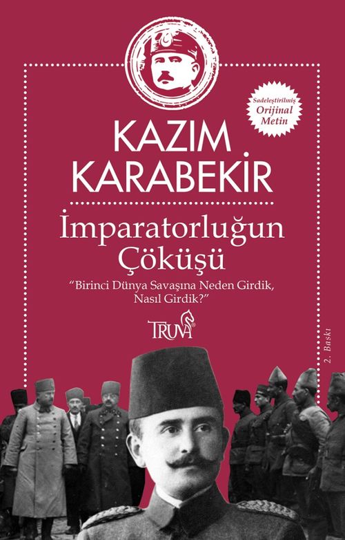 İmparatorluğun Çöküşü & Birinci Dünya Savaşına Neden Girdik, Nasıl Girdik?