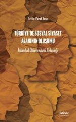 Türkiye'de Sosyal Siyaset Alanının Oluşumu & İstanbul Üniversitesi Geleneği