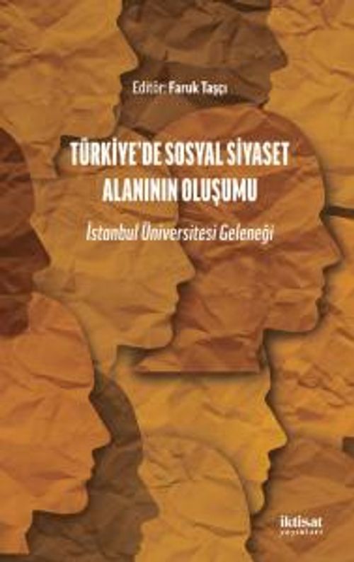 Türkiye'de Sosyal Siyaset Alanının Oluşumu & İstanbul Üniversitesi Geleneği