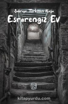 Esrarengiz Ev - Sabriye Türkmen Kaya