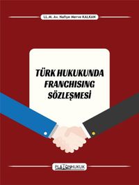 Türk Hukukunda Franshising Sözleşmesi
