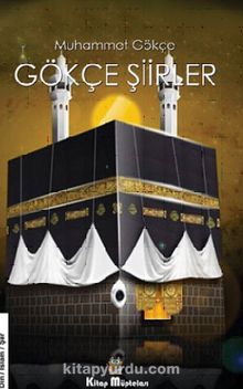 Gökçe Şiirler - Muhammet Gökçe