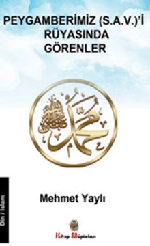 Peygamberimiz (s.a.v.)’i Rüyasında Görenler - Mehmet Yaylı