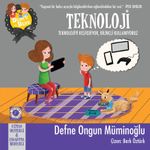Burcu ve Berk ile Teknoloji & Teknolojiyi Keşfediyor, Bilinçli Kullanıyoruz