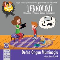 Burcu ve Berk ile Teknoloji & Teknolojiyi Keşfediyor, Bilinçli Kullanıyoruz