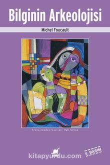 Bilginin Arkeolojisi - Michel Foucault