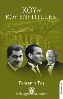 Köy ve Köy Enstitüleri - Fahrettin Tos