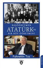 Başöğretmen Atatürk ve Bir Köy Öğretmeni