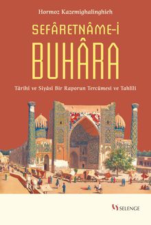 Sefaretname-i Buhara & Tarihî ve Siyasî Bir Raporun Tercümesi ve Tahlîli