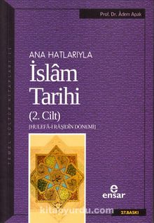 Ana Hatlarıyla İslam Tarihi 2 - Prof. Dr. Adem Apak