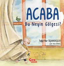 Acaba Bu Neyin Gölgesi?