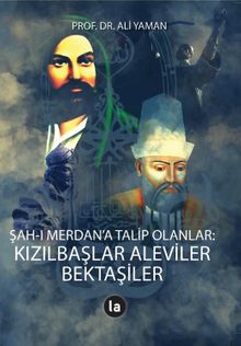 Şah-ı Merdan'a Talip Olanlar & Kızılbaşlar Aleviler Bektaşiler