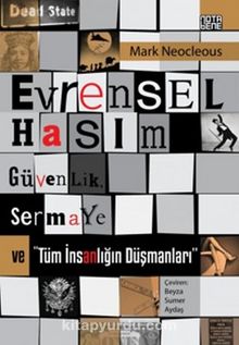 Evrensel Hasım & Güvenlik Sermaye ve Tüm İnsanlığın Düşmanları - Mark Neocleous
