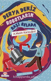 Derya Deniz Robotların Başı Belada - Ahmet Melih Karauğuz