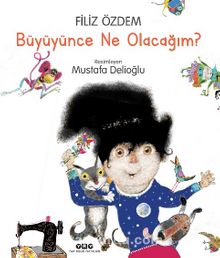 Büyüyünce Ne Olacağım? - Filiz Özdem