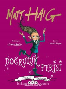 Doğruluk Perisi Okula Gidiyor - Matt Haig