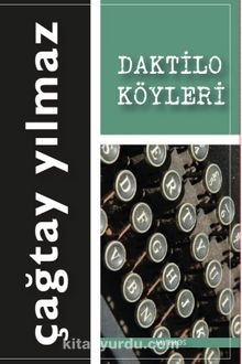 Daktilo Köyleri - Çağtay Yılmaz