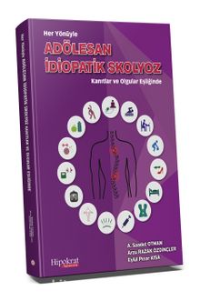 Her Yönüyle Adölesan İdiopatik Skolyoz Kanıtlar ve Olgular Eşliğinde - A. Saadet Otman