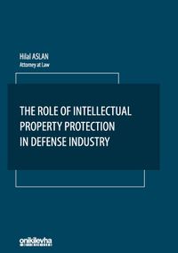 The Role Of Intellectual Property Protection in Defense Industry