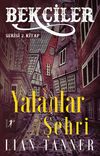 Bek&ccedil;iler / Yalanlar Şehri Serisi 2. Kitap