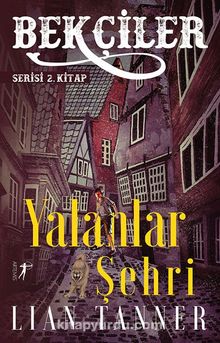 Bekçiler / Yalanlar Şehri Serisi 2. Kitap - Lian Tanner
