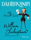 Dahiler Sınıfı: William Shakespeare Tiyatronun Efendisi
