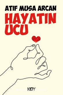 Hayatın Ucu - Atıf Musa Arcan