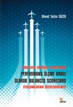 Türkiye'deki Havayolu İşletmelerinde Performans Ölçme Aracı Olarak Balanced Scorecard Uygulamalarının Değerlendirilmesi