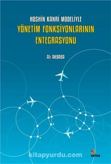 Hoshin Kanri Modeliyle Yönetim Fonksiyonlarının Entegrasyonu - Ali Akbaba
