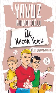 Üç Kaçak Yolcu - Yavuz Bahadıroğlu