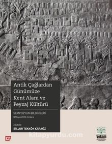 Antik Çağlardan Günümüze Kent Alanı ve Peyzaj Kültürü - Billur Tekkök Karaöz
